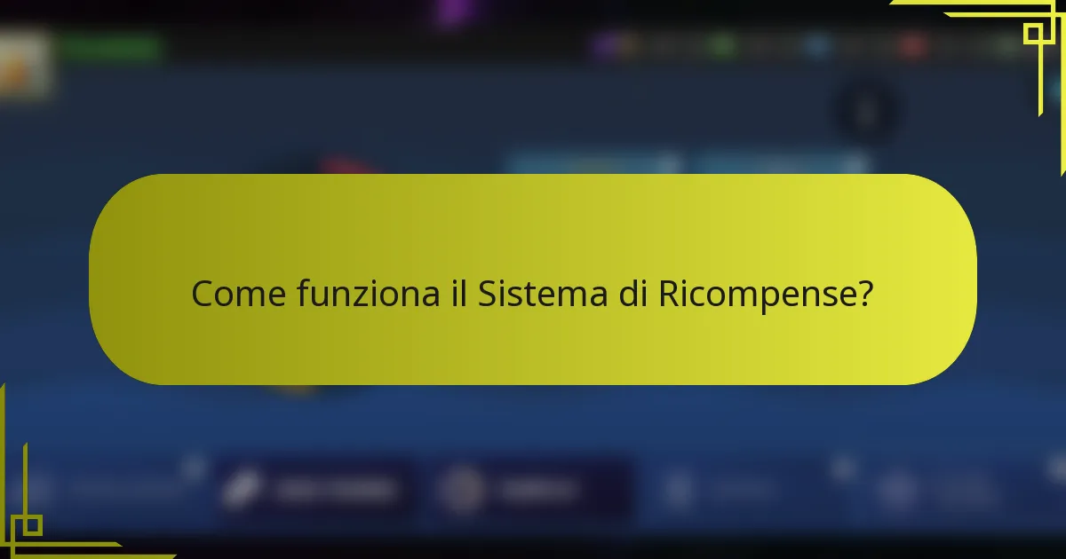 Come funziona il Sistema di Ricompense?