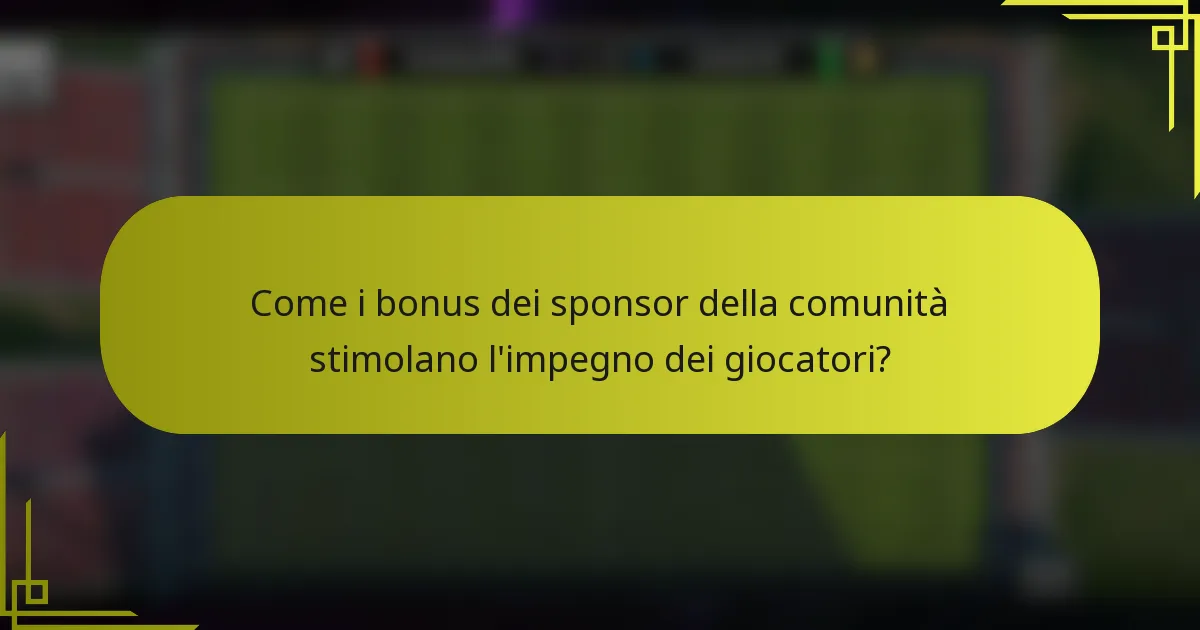 Come i bonus dei sponsor della comunità stimolano l'impegno dei giocatori?