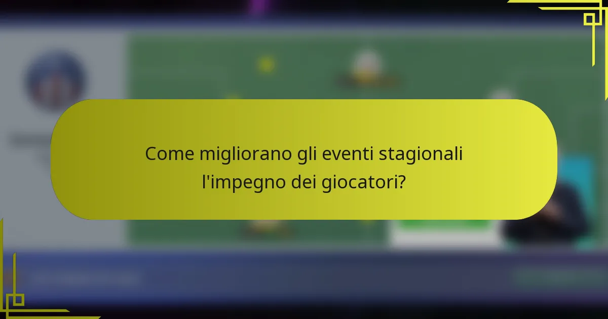 Come migliorano gli eventi stagionali l'impegno dei giocatori?