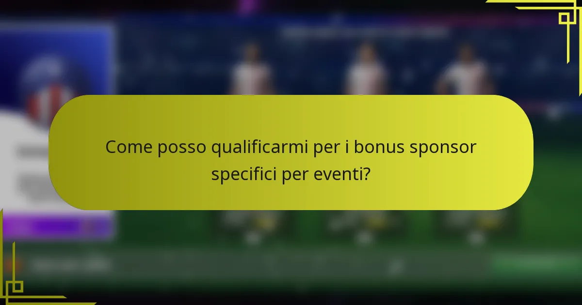 Come posso qualificarmi per i bonus sponsor specifici per eventi?