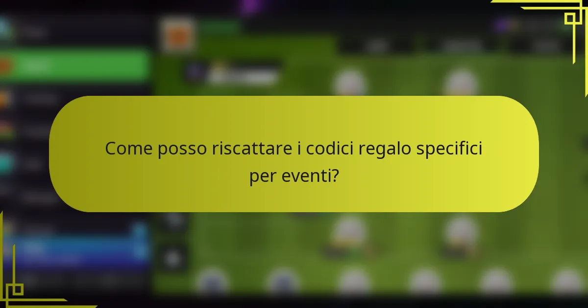 Come posso riscattare i codici regalo specifici per eventi?
