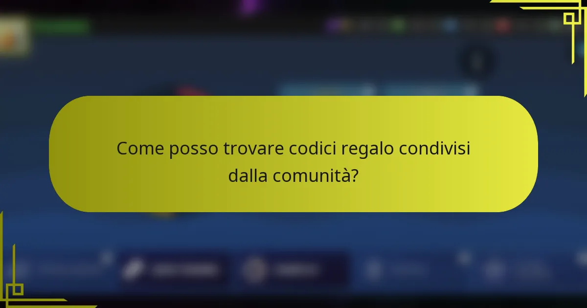 Come posso trovare codici regalo condivisi dalla comunità?