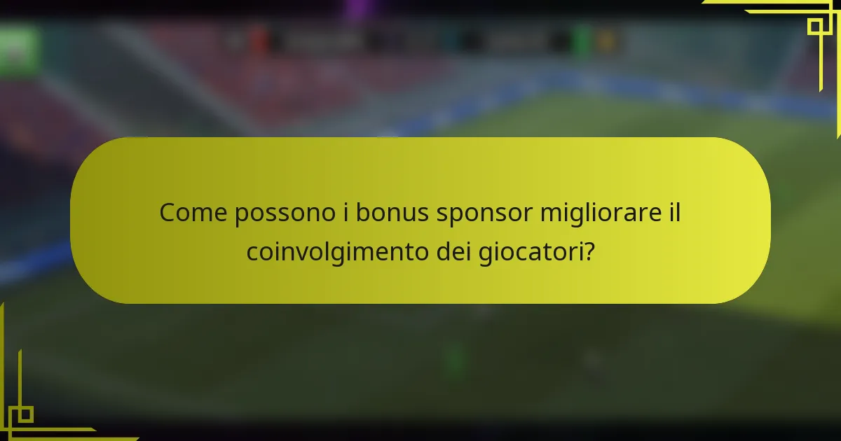 Come possono i bonus sponsor migliorare il coinvolgimento dei giocatori?