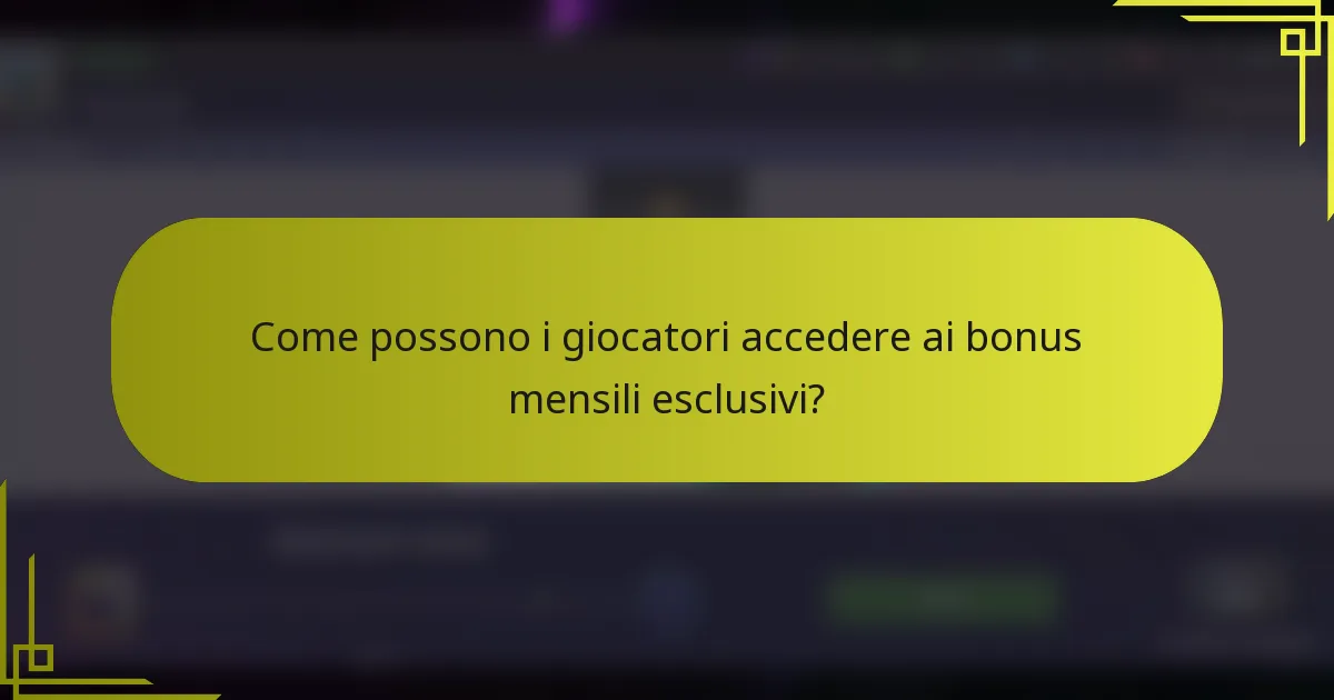 Come possono i giocatori accedere ai bonus mensili esclusivi?