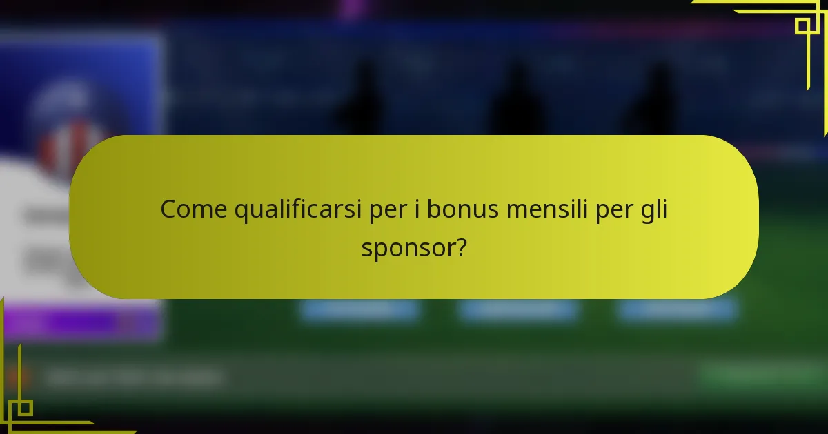 Come qualificarsi per i bonus mensili per gli sponsor?