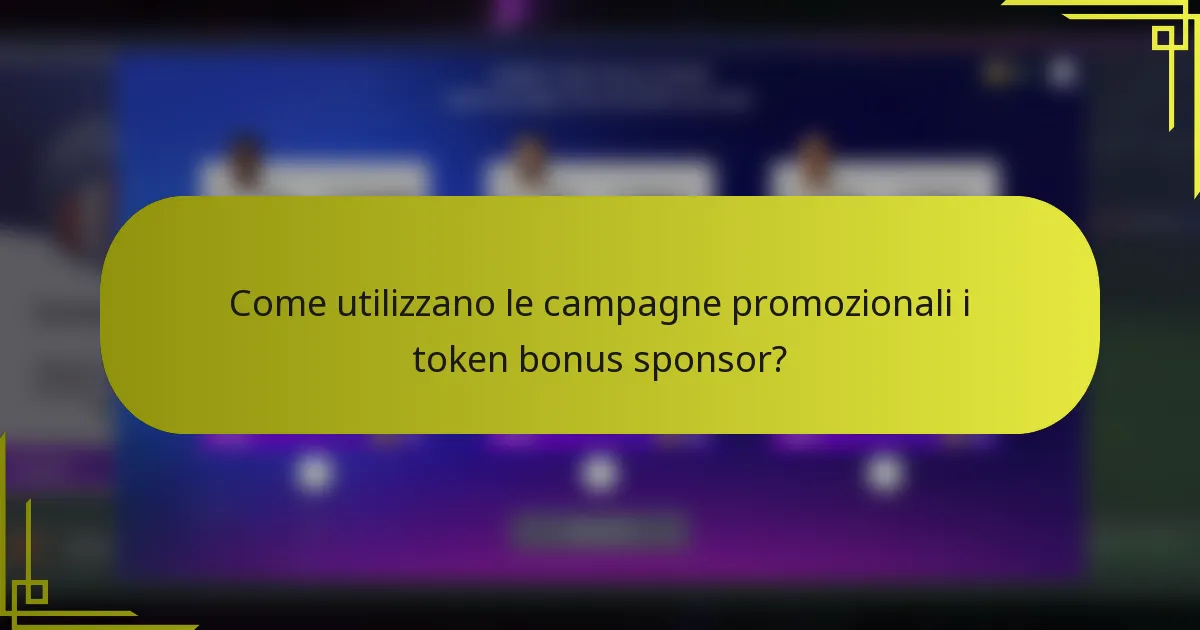 Come utilizzano le campagne promozionali i token bonus sponsor?