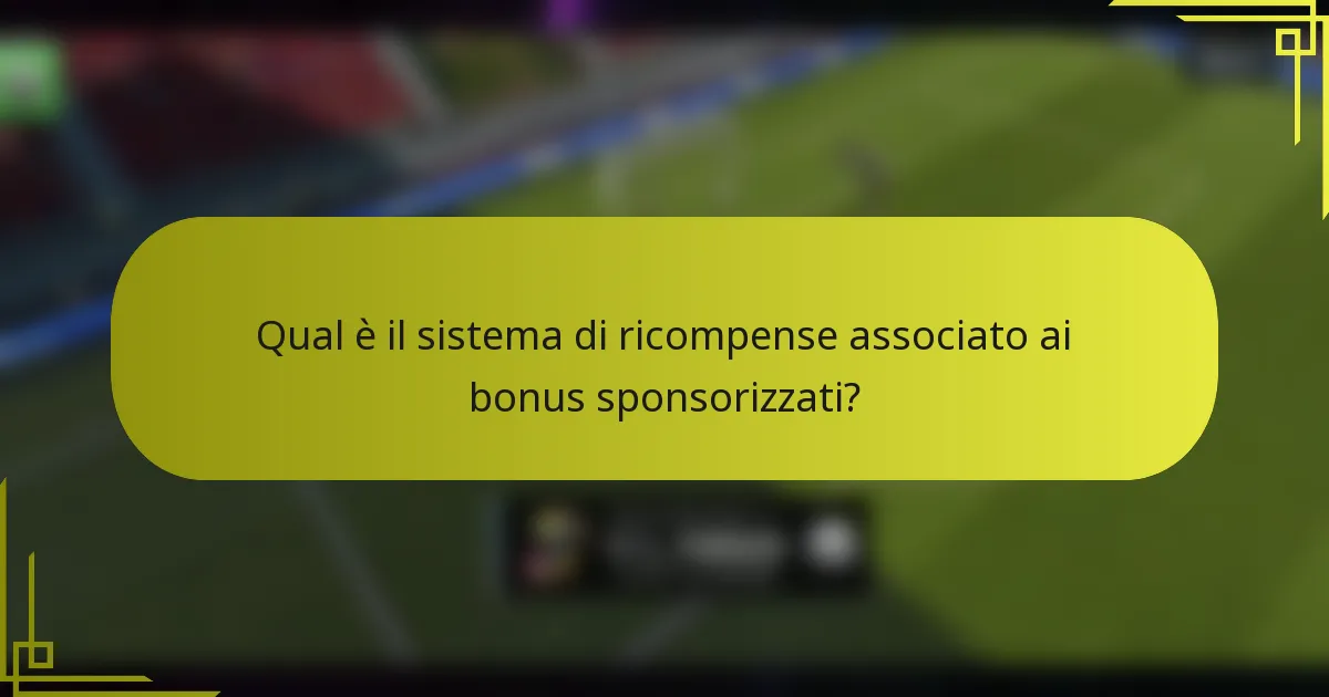 Qual è il sistema di ricompense associato ai bonus sponsorizzati?