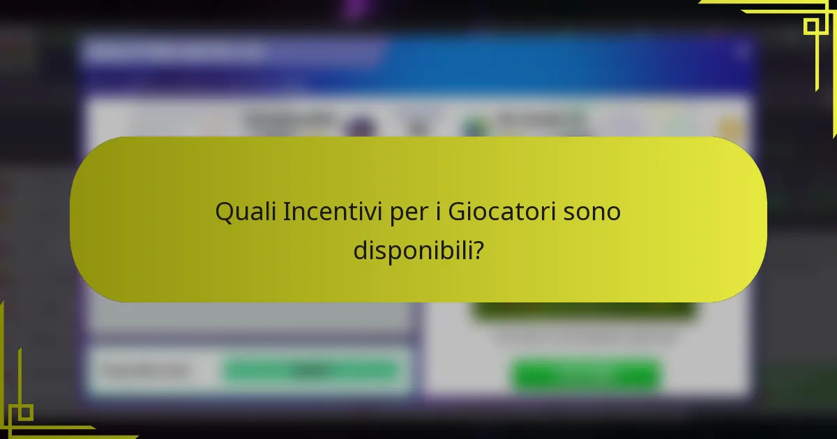 Quali Incentivi per i Giocatori sono disponibili?