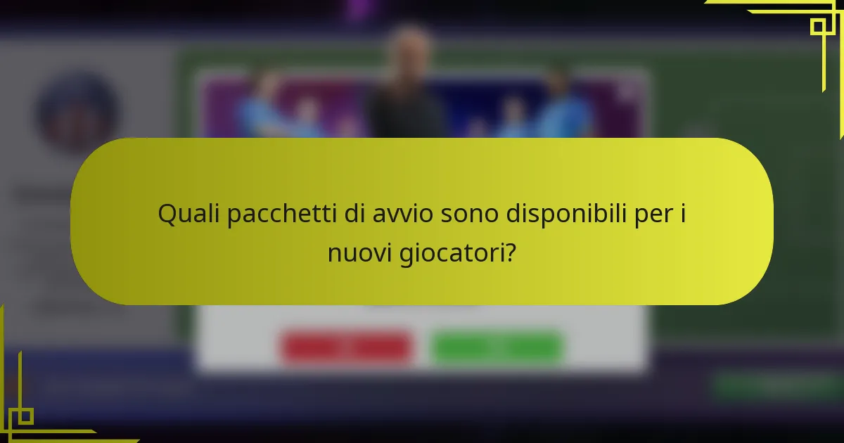 Quali pacchetti di avvio sono disponibili per i nuovi giocatori?
