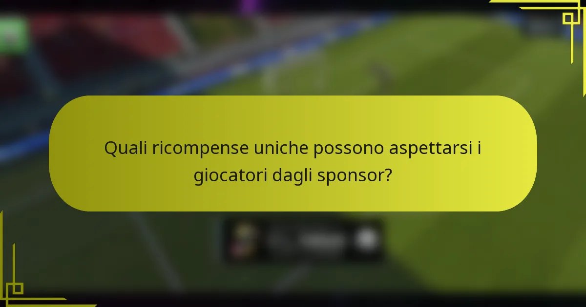 Quali ricompense uniche possono aspettarsi i giocatori dagli sponsor?