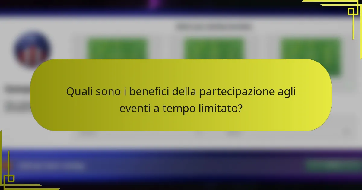 Quali sono i benefici della partecipazione agli eventi a tempo limitato?