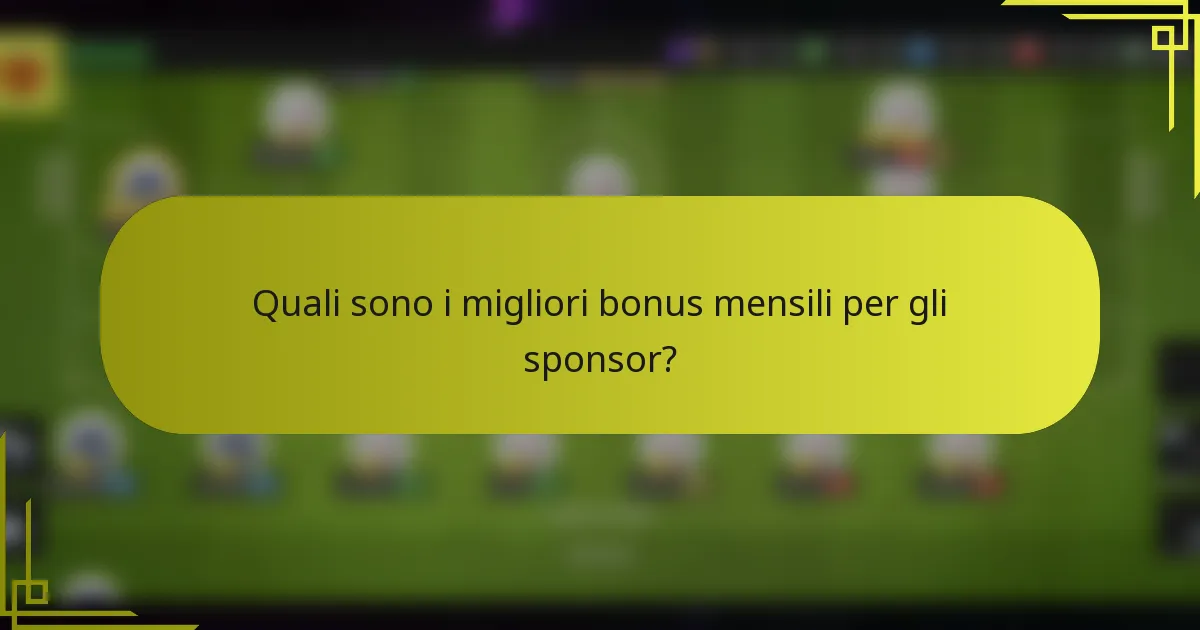Quali sono i migliori bonus mensili per gli sponsor?