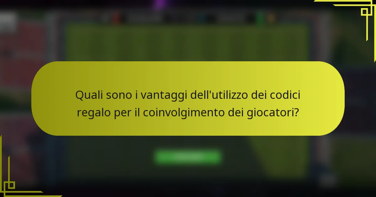Quali sono i vantaggi dell'utilizzo dei codici regalo per il coinvolgimento dei giocatori?