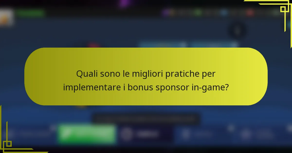 Quali sono le migliori pratiche per implementare i bonus sponsor in-game?