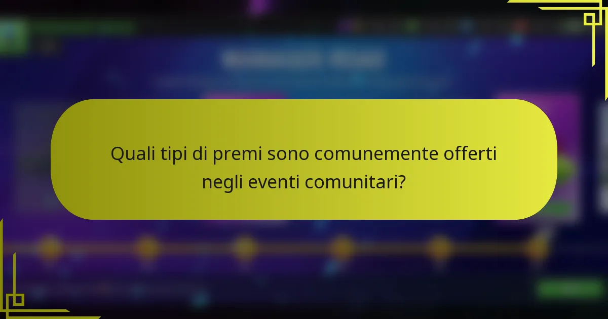 Quali tipi di premi sono comunemente offerti negli eventi comunitari?