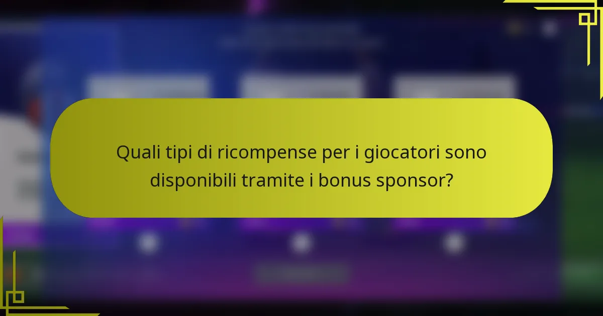 Quali tipi di ricompense per i giocatori sono disponibili tramite i bonus sponsor?
