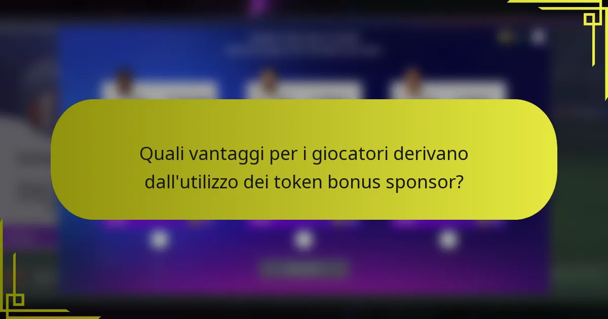 Quali vantaggi per i giocatori derivano dall'utilizzo dei token bonus sponsor?